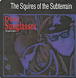 the squires of the subterrain's daisy sunglasses - the early days